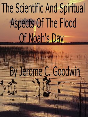 cover image of The Scientific and Spiritaul Aspects of the Flood of Noah's Day